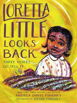 Loretta Little Looks Back: Three Voices Go Tell It by Pinkney, Andrea Davis