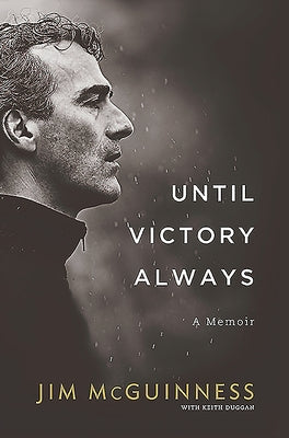 Until Victory Always by McGuinness, Jim