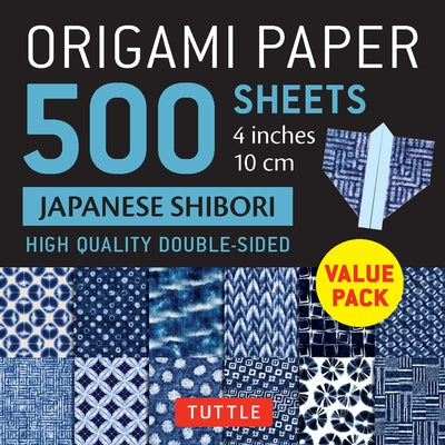 Origami Paper 500 Sheets Japanese Shibori 4 (10 CM): Tuttle Origami Paper: Double-Sided Origami Sheets Printed with 12 Different Blue & White Patterns by Tuttle Studio