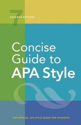 Concise Guide to APA Style: 7th Edition (Official) by American Psychological Association