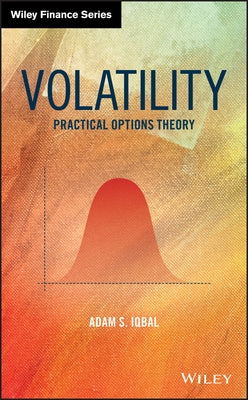 Volatility: Practical Options Theory by Iqbal, Adam S.