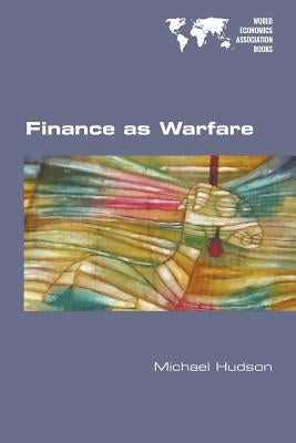 Finance as Warfare by Hudson, Michael