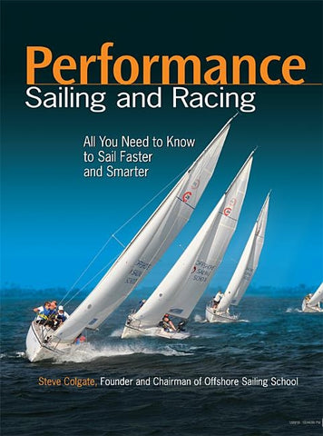 Performance Sailing and Racing by Colgate, Steve