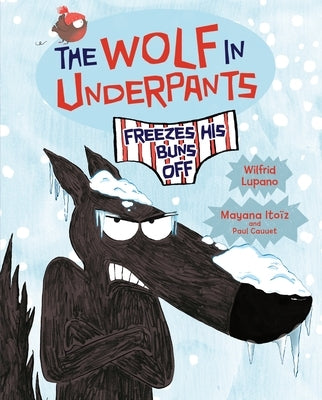 The Wolf in Underpants Freezes His Buns Off by Lupano, Wilfrid