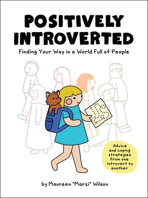 Positively Introverted: Finding Your Way in a World Full of People by Wilson, Maureen Marzi