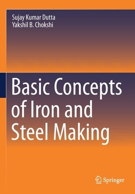 Basic Concepts of Iron and Steel Making by Dutta, Sujay Kumar