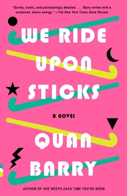 We Ride Upon Sticks by Barry, Quan