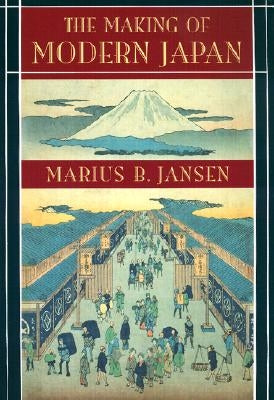 The Making of Modern Japan by Jansen, Marius B.