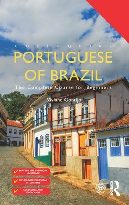 Colloquial Portuguese of Brazil: The Complete Course for Beginners by Gontijo, Viviane