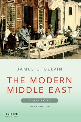 Modern Middle East: A History by Gelvin, James L.