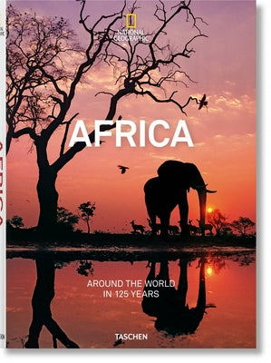 National Geographic. Around the World in 125 Years. Africa by Yogerst, Joe