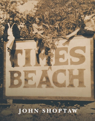 Times Beach by Shoptaw, John