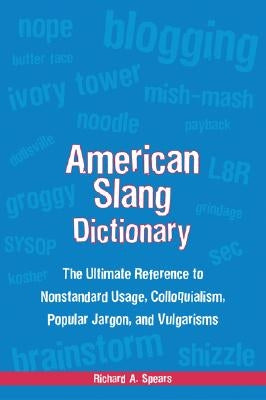 American Slang Dictionary, Fourth Edition by Spears, Richard