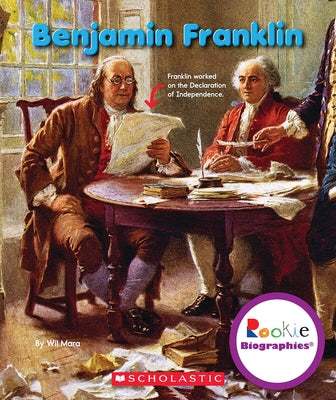 Benjamin Franklin (Rookie Biographies) by Mara, Wil