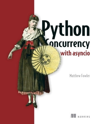 Python Concurrency with Asyncio by Fowler, Matthew