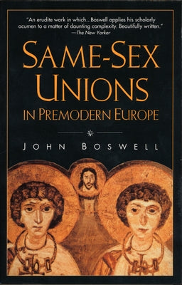 Same-Sex Unions in Premodern Europe by Boswell, John