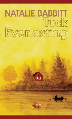 Tuck Everlasting by Babbitt, Natalie