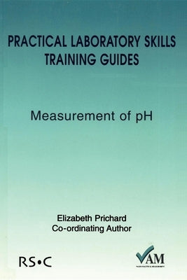 Practical Laboratory Skills Training Guides: Measurement of PH by Lawn, Richard