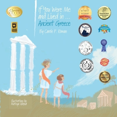 If You Were Me and Lived in...Ancient Greece: An Introduction to Civilizations Throughout Time by Roman, Carole P.