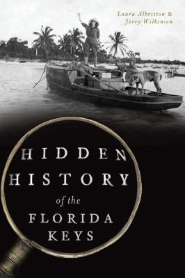 Hidden History of the Florida Keys by Albritton, Laura