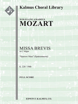 Missa Brevis in C, K. 220/196b Sparrow Mass (Spatzenmesse): Conductor Score by Mozart, Wolfgang Amadeus