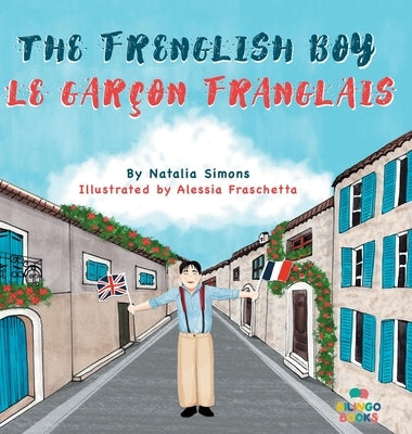 The Frenglish Boy / Le Garçon Franglais by Simons, Natalia