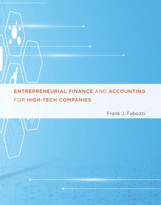 Entrepreneurial Finance and Accounting for High-Tech Companies by Fabozzi, Frank J.