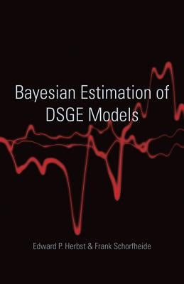 Bayesian Estimation of Dsge Models by Herbst, Edward P.