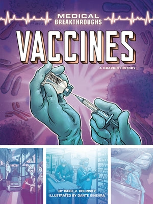 Vaccines: A Graphic History by Polinsky, Paige V.