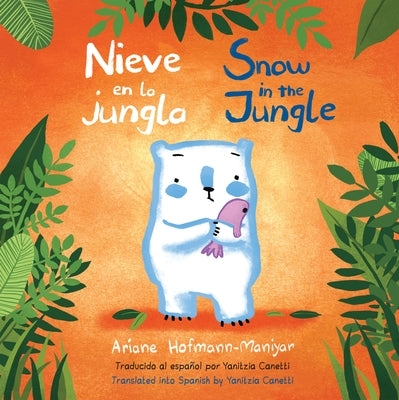 Nieve En La Jungla/Snow in the Jungle by Hofmann-Maniyar, Ariane