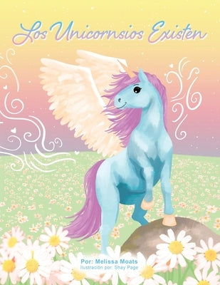 Los Unicornios Existen by Moats