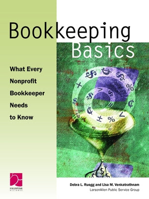 Bookkeeping Basics: What Every Nonprofit Bookkeeper Needs to Know by Venkatrathnam, Lisa M.