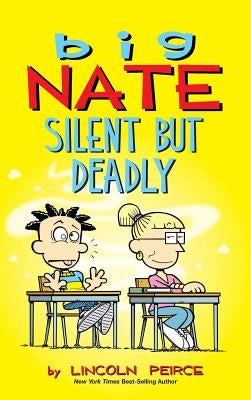 Big Nate: Silent But Deadly by Peirce, Lincoln