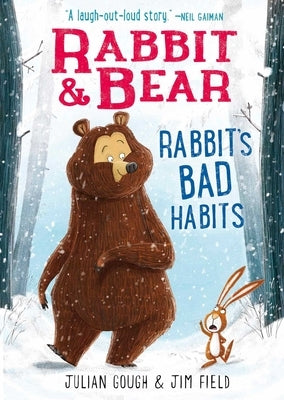 Rabbit & Bear: Rabbit's Bad Habits by Gough, Julian