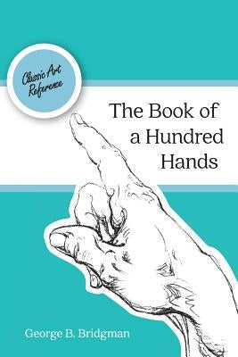 The Book of a Hundred Hands (Dover Anatomy for Artists) by Bridgman, George B.