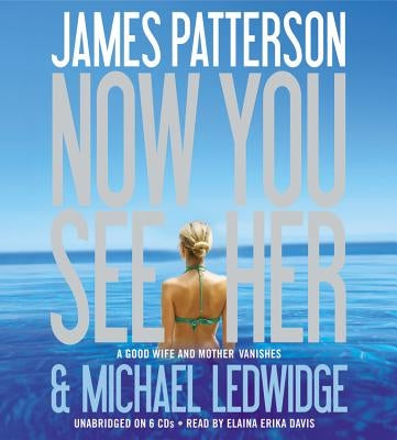 Now You See Her by Patterson, James