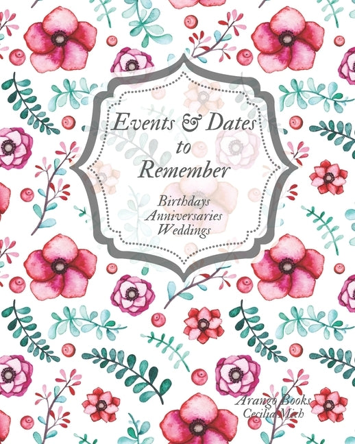 Events and Dates to Remember: Birthdays Anniversaries Weddings by Mich, Cecilia