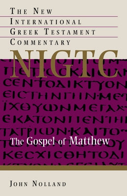 The Gospel of Matthew by Nolland, John