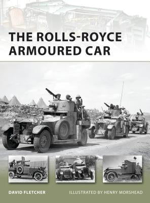 The Rolls-Royce Armoured Car by Fletcher, David