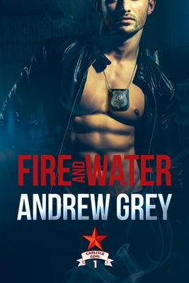 Fire and Water: Volume 1 by Grey, Andrew
