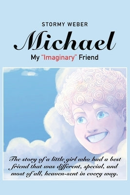 Michael: My Imaginary Friend by Weber, Stormy