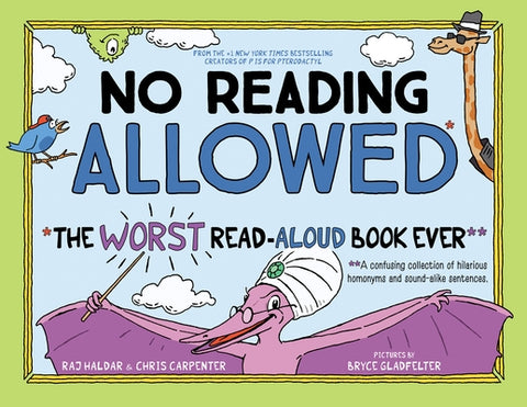 No Reading Allowed: The Worst Read-Aloud Book Ever by Haldar, Raj