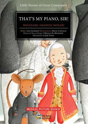 That's My Piano, Sir!: Wolfgang Amadeus Mozart Volume 1 by I Musici de Montr&#233;al