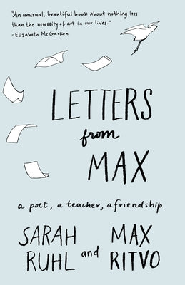 Letters from Max: A Poet, a Teacher, a Friendship by Ruhl, Sarah