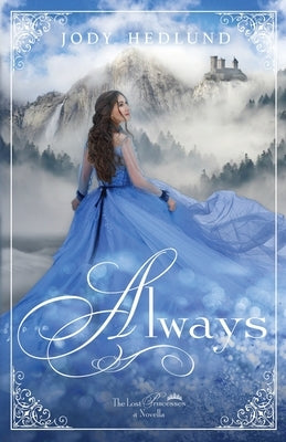 Always: A Lost Princesses Novella by Hedlund, Jody