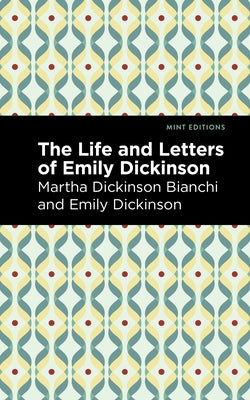 Life and Letters of Emily Dickinson by Bianchi, Martha Dickinson