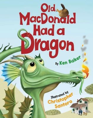 Old MacDonald Had a Dragon by Baker, Ken