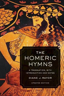 The Homeric Hymns: A Translation, with Introduction and Notes by Rayor, Diane J.