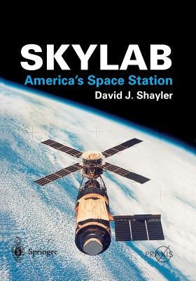 Skylab: America's Space Station by David, Shayler
