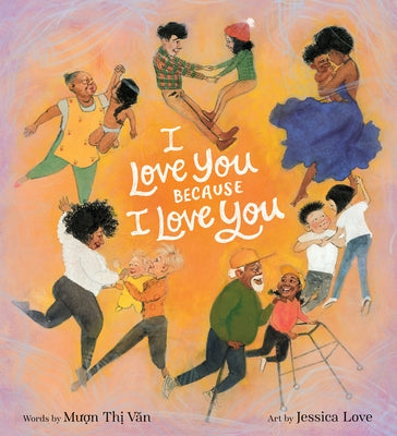 I Love You Because I Love You: A Valentine's Day Book for Kids by Van, Muon Thi